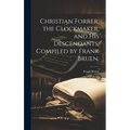 Christian Forrer, the Clockmaker, and His Descendants, Compiled by Frank Bruen.