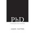 PhD: An uncommon guide to research, writing & PhD life