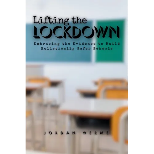 Lifting the Lockdown: Embracing the Evidence to Build Holistically Safer Schools
