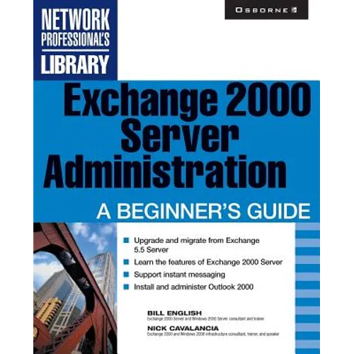 Exchange 2000 Server Administration: A Beginner's Guide