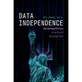 Data Independence: Reclaiming Privacy in an Era of Evolving Tech
