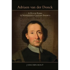 Adriaen van der Donck: A Dutch Rebel in Seventeenth-Century America - Hardcover