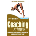 Coaching at Work: Powering Your Team with Awareness, Responsibility and Trust