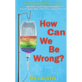 How Can We Be Wrong?