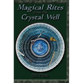 Magical Rites from the Crystal Well