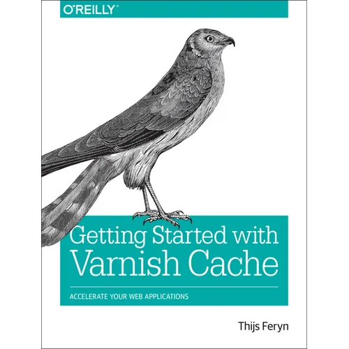 Getting Started with Varnish Cache: Accelerate Your Web Applications