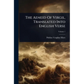 The Aeneid Of Virgil, Translated Into English Verse