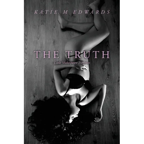 The Truth: Little Shakespeare Tragedies