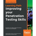 Improving your Penetration Testing Skills: Strengthen your defense against web attacks with Kali Linux and Metasploit