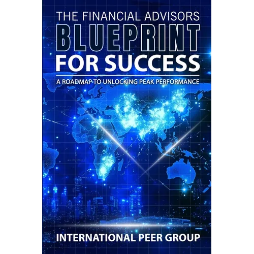 The Financial Advisor's Blueprint for Success