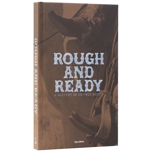 Rough and Ready: A History of Cowboy Boots