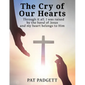 The Cry of Our Hearts