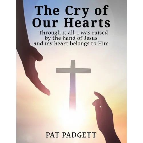 The Cry of Our Hearts