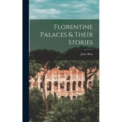 Florentine Palaces & Their Stories