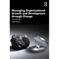Managing Organizational Growth and Development through Change: Text and Cases