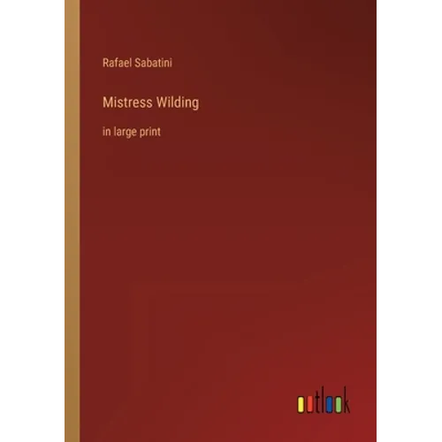 Mistress Wilding: in large print