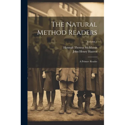 The Natural Method Readers: A Primer- Reader; Volume 1