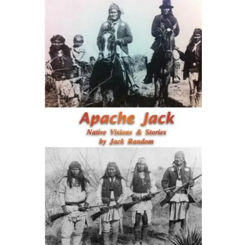 Apache Jack: Native Visions & Stories