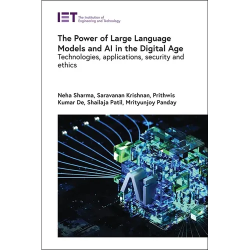 The Power of Large Language Models and AI in the Digital Age: Technologies, Applications, Security and Ethics
