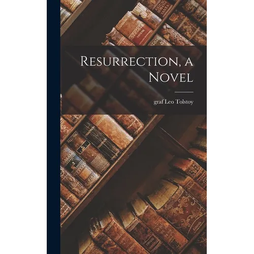 Resurrection, a Novel