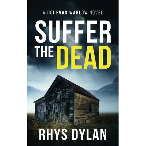 Suffer The Dead: A DCI Evan Warlow Crime Thriller