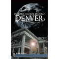 Historic Haunts Around Denver