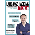 Language Hacking French: Learn How to Speak French - Right Away