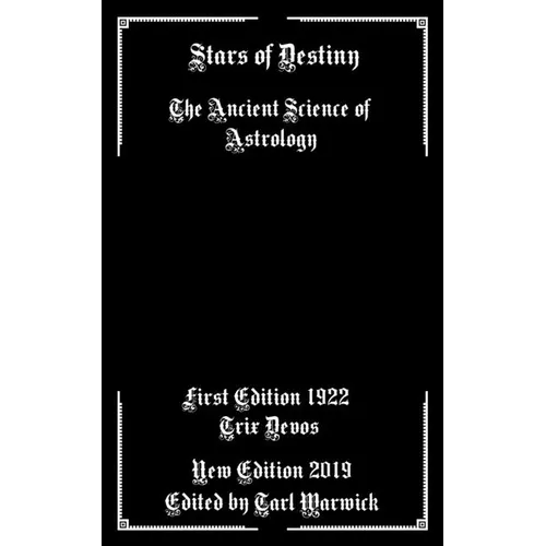 Stars of Destiny: The Ancient Science of Astrology