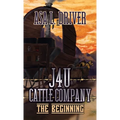 J4U Cattle Company: The Beginning