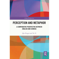 Perception and Metaphor: A Comparative Perspective Between English and Chinese