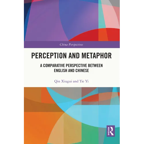 Perception and Metaphor: A Comparative Perspective Between English and Chinese