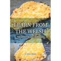 Learn from the Welsh: The Perfect Recipes from Wales