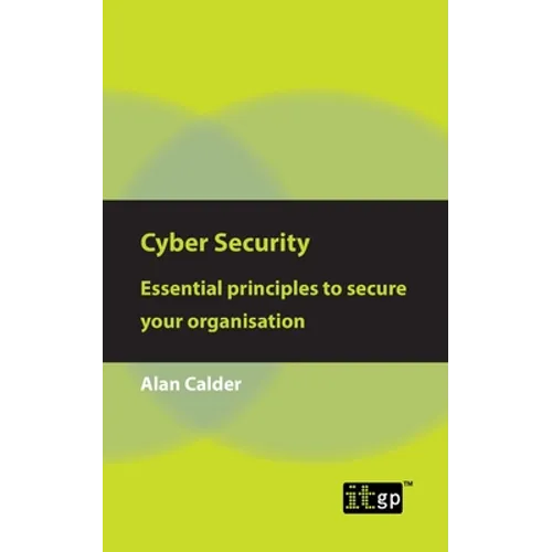 Cyber Security: Essential principles to secure your organisation