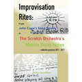 Improvisation Rites: from John Cage's 'Song Books' to the Scratch Orchestra's 'Nature Study Notes'. Collective practices 2011 - 2017