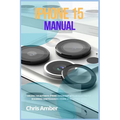 iPhone 15 Manual: Unlock the Ultimate iPhone 15 Pro Max Experience with an Illustrative Beginners Comprehensive iPhone 15 Pro User Guide Book!