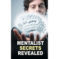 Mentalist Secrets Revealed: The Book Mentalists Don't Want You To See!