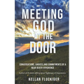 Meeting God at the Door: Conversations, Choices, and Commitments of a Near Death Experience