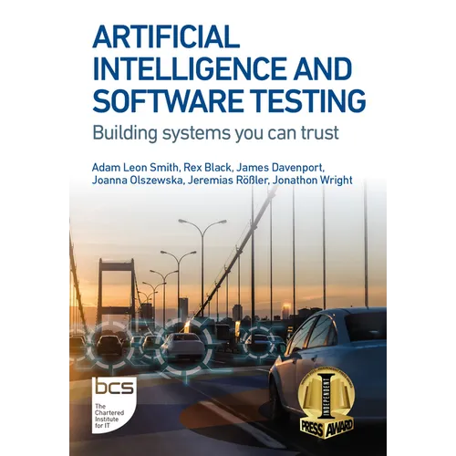 Artificial Intelligence and Software Testing: Building Systems You Can Trust