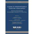 Cases in Mathematics Teacher Education: Tools for Developing Knowledge Needed for Teaching