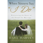When Sinners Say "i Do": Discovering the Power of the Gospel for Marriage - Paperback