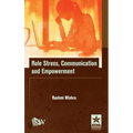Role Stress, Communication and Empowerment