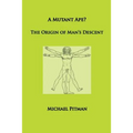 A Mutant Ape? The Origin of Man's Descent