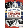 Crooked Politics in Northwest Indiana