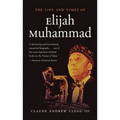 The Life and Times of Elijah Muhammad