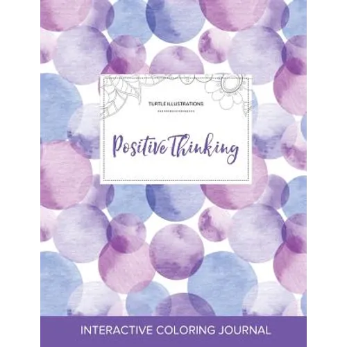 Adult Coloring Journal: Positive Thinking (Turtle Illustrations, Purple Bubbles)