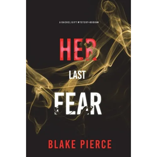 Her Last Fear (A Rachel Gift FBI Suspense Thriller-Book 4)