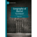Geography of Horror: Spaces, Hauntings and the American Imagination