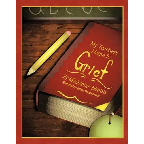 My Teacher's Name Is Grief