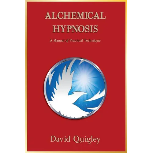 Alchemical Hypnosis: A Manual of Practical Technique