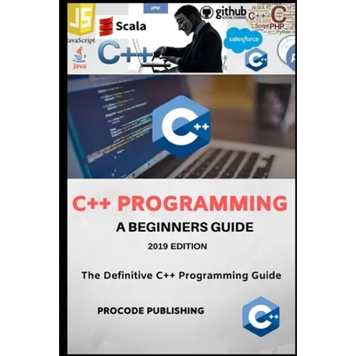 C++ Programming: C++ Programming Language for Beginners.